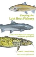 Keeping the Last Best Fishery di Niall G Clancy edito da Bookbaby