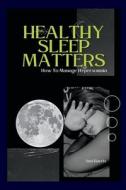 Healthy Sleep Matters di Ann Harris edito da Independently Published