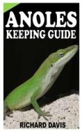 Anoles Keeping Guide di Richard Davis edito da Independently Published