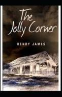 The Jolly Corner Annotated di Henry James edito da Independently Published
