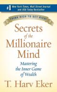 Secrets of the Millionaire Mind: Mastering the Inner Game of Wealth di T. Harv Eker edito da HARPER BUSINESS
