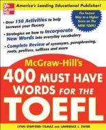400 Must Have Words For The Toefl di Lynn Stafford-Yilmaz, Lawrence Zwier edito da Mcgraw-hill Education - Europe