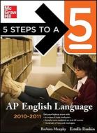 5 Steps To A 5 Ap English Language di Estelle M. Rankin, Barbara Murphy edito da Mcgraw-hill Education - Europe