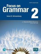 Focus on Grammar 2 Student Book with Essential Online Resources di Irene Schoenberg edito da PEARSON EDUCATION ESL