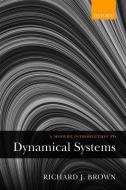 A Modern Introduction to Dynamical Systems di Richard Brown edito da OUP Oxford