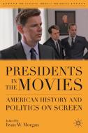 Presidents in the Movies edito da Palgrave Macmillan