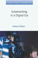 Screenwriting in a Digital Era di Kathryn Millard edito da Palgrave Macmillan