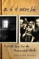 A Wwii Diary From The Theresienstadt Ghetto di Philipp Manes edito da Palgrave Macmillan