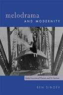 Melodrama and Modernity: Early Sensational Cinema and Its Contexts di Ben Singer edito da Columbia University Press