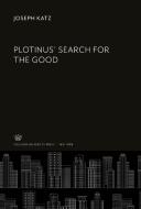 Plotinus' Search for the Good di Joseph Katz edito da Columbia University Press
