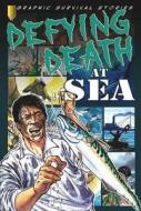 Defying Death At Sea di Gary Jeffrey edito da Evans Publishing Group