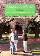 Xiaoyuan Hanyu / Speaking Chinese on Campus di Stella Chen, Carrie E. Reed, Cao Yuqing edito da University of Washington Press
