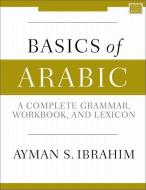 Basics Of Arabic di Ayman S. Ibrahim edito da Zondervan Academic