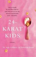 24-Karat Kids di Judy Goldstein, Sebastian Stuart edito da St. Martins Press-3PL