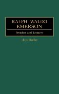 Ralph Waldo Emerson di Lloyd Rohler edito da Greenwood