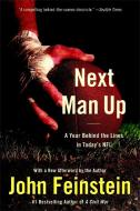 Next Man Up: A Year Behind the Lines in Today's NFL di John Feinstein edito da BACK BAY BOOKS