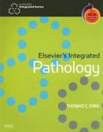 Elsevier's Integrated Pathology di Thomas King edito da Elsevier - Health Sciences Division