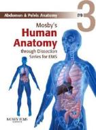 Mosby's Human Anatomy Through Dissection For Ems: Abdomen And Pelvis Anatomy Dvd di Jones & Bartlett Learning, Mosby edito da Jones And Bartlett Publishers, Inc