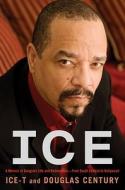Ice: A Memoir of Gangster Life and Redemption-From South Central to Hollywood di Ice-T, Douglas Century edito da ONE WORLD