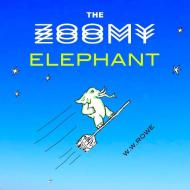THE Zoomy Elephant di WILLIAM ROWE edito da Lulu.com