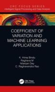 Coefficient Of Variation And Machine Learning Applications di K. Hima Bindu, Raghava Morusupalli, Nilanjan Dey, C. Raghavendra Rao edito da Taylor & Francis Ltd