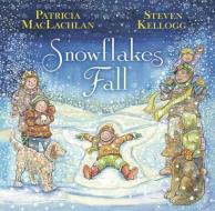 Snowflakes Fall di Patricia Maclachlan edito da RANDOM HOUSE