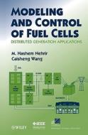 Modeling and Control of Fuel Cells di M. H. Nehrir edito da Wiley-Blackwell