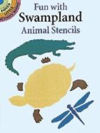 Fun With Swampland Animals Stencils di Paul E. Kennedy edito da Dover Publications Inc.