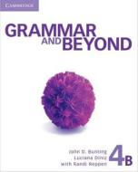 Grammar and Beyond Level 4 Student's Book B di Randi (Northern Arizona University) Reppen, John Bunting, Luciana Diniz edito da Cambridge University Press