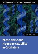 Phase Noise and Frequency Stability in Oscillators di Enrico Rubiola edito da Cambridge University Press