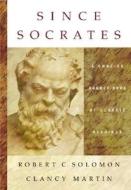 Since Socrates di Robert Solomon, Clancy Martin edito da Cengage Learning, Inc