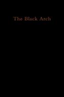 The Black Arch di Stanley Park edito da Lulu.com
