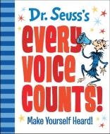 Dr. Seuss's Every Voice Counts!: Make Yourself Heard! di Dr Seuss edito da RANDOM HOUSE