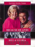 Because He Lives - The Songs of Bill and Gloria Gaither di Lewis Lis edito da Word Music