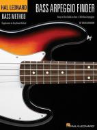 Bass Arpeggio Finder: Easy-To-Use Guide to Over 1,300 Bass Arpeggios Hal Leonard Bass Method di Chad Johnson edito da HAL LEONARD PUB CO