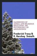 The Psychology of Adolescence di Frederick Tracy edito da LIGHTNING SOURCE INC