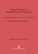 Genetic Basis of Morphological Variation di Richard H. Osborne, Frances V. De George edito da Harvard University Press