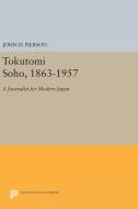 Tokutomi Soho, 1863-1957 di John D. Pierson edito da Princeton University Press