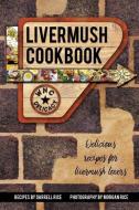 Livermush Cookbook di Darrell Rice edito da MORGAN RICE