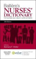 Bailliere's Nurses' Dictionary di Barbara F. Weller edito da Elsevier Health Sciences
