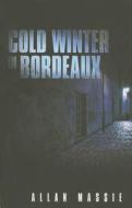 Cold Winter in Bordeaux di Allan Massie edito da Quartet Books