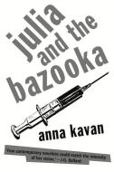 Julia and the Bazooka di Anna Kavan edito da PETER OWEN LTD