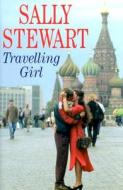 Travelling Girl di Sally Stewart edito da Severn House Publishers