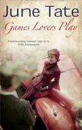 Games Lovers Play di June Tate edito da Severn House Publishers Ltd