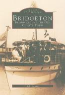 Bridgeton: In and Around the Old County Town di Bill Chestnut edito da ARCADIA PUB (SC)
