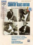 Anthology of Country Blues Guitar: Authentic Guitar Tab [With CD] di Stefan Grossman edito da Alfred A. Knopf