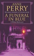 A Funeral in Blue (William Monk Mystery, Book 12) di Anne Perry edito da Headline Publishing Group