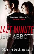 The Last Minute di Jeff Abbott edito da Little, Brown Book Group