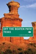 Texas Off The Beaten Path di June Naylor edito da Rowman & Littlefield