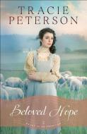 Beloved Hope di Tracie Peterson edito da Baker Publishing Group